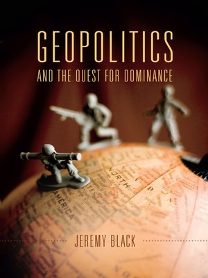 cover image of Geopolitics and the Quest for Dominance